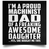 Proud Machinist Dad Of Awesome Daughter - Poster Square
