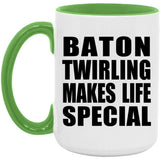 Baton Twirling Makes Life Special - 15oz Accent Mug Green