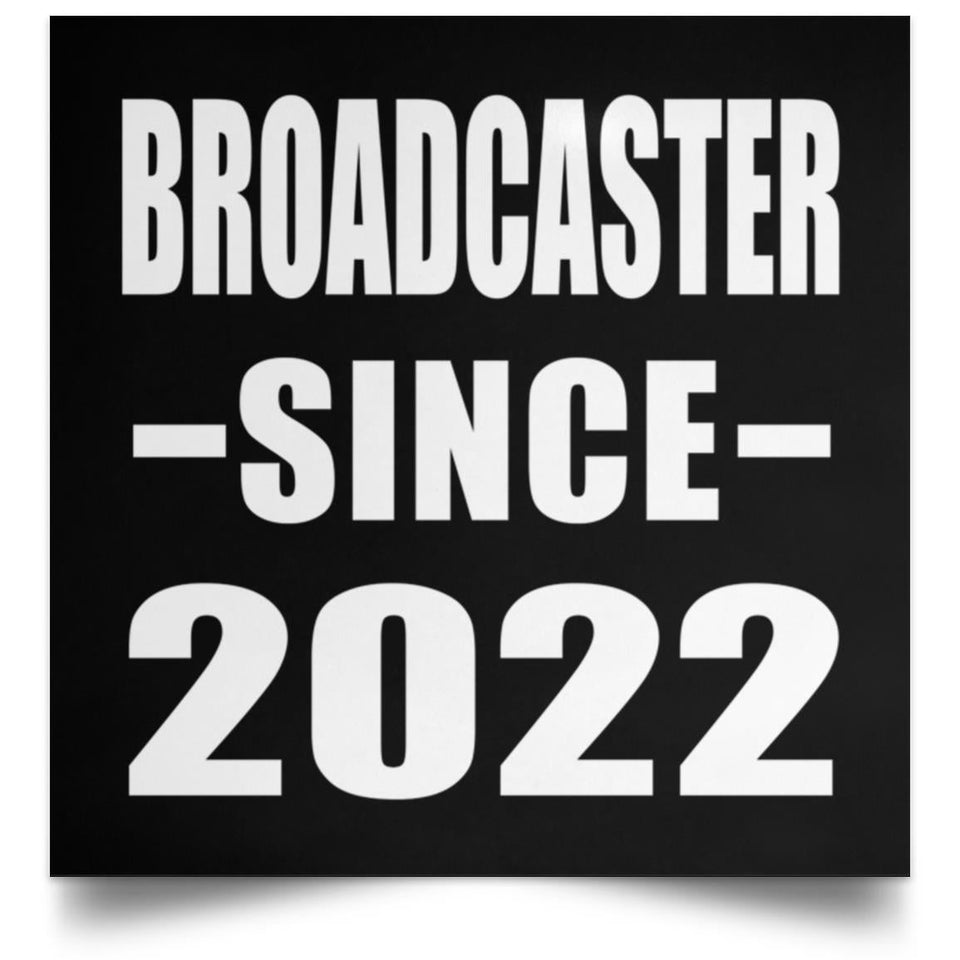 Broadcaster Since 2022 - Poster Square