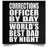 Corrections Officer By Day World's Best Dad By Night - Poster Square
