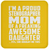Proud Stenographer Mom Of Awesome Daughter - Drink Coaster