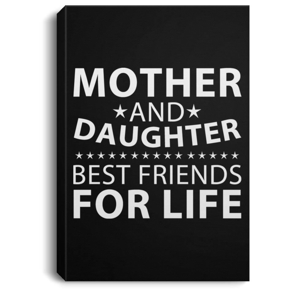 Mother and Daughter, Best Friends For Life - Canvas Portrait