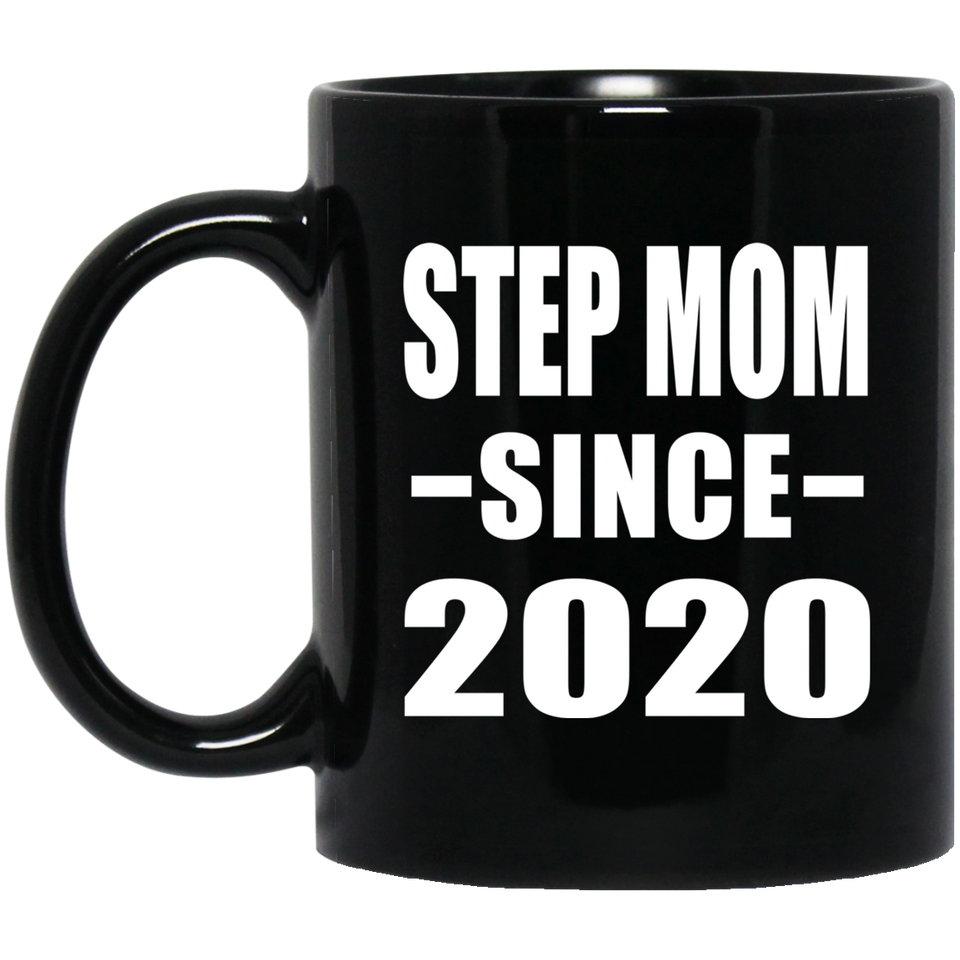 Step Mom Since 2020 - 11oz Coffee Mug Black