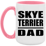 Skye Terrier Dad - 15oz Accent Mug Pink