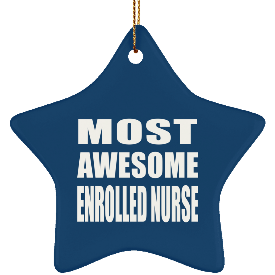 Most Awesome Enrolled Nurse - Star Ornament