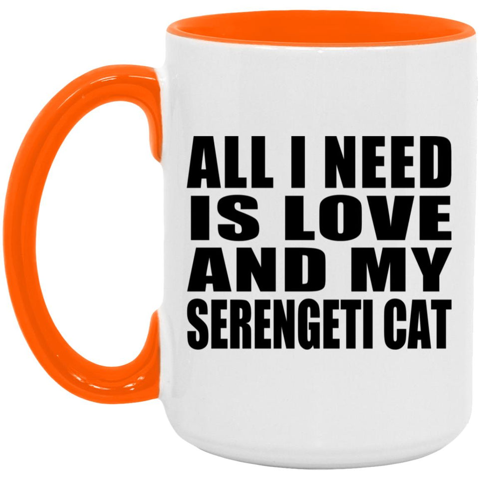 All I Need Is Love And My Serengeti Cat - 15oz Accent Mug Orange