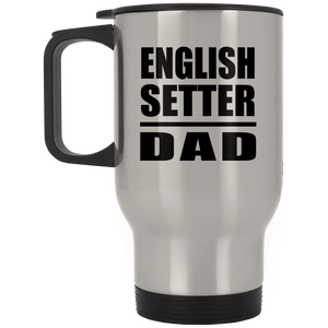 English Setter Dad - Silver Travel Mug