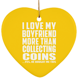 I Love My Boyfriend More Than Collecting Coins - Heart Ornament