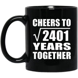49th Anniversary Cheers To Square Root of 2401 Years Together - 11oz Coffee Mug Black