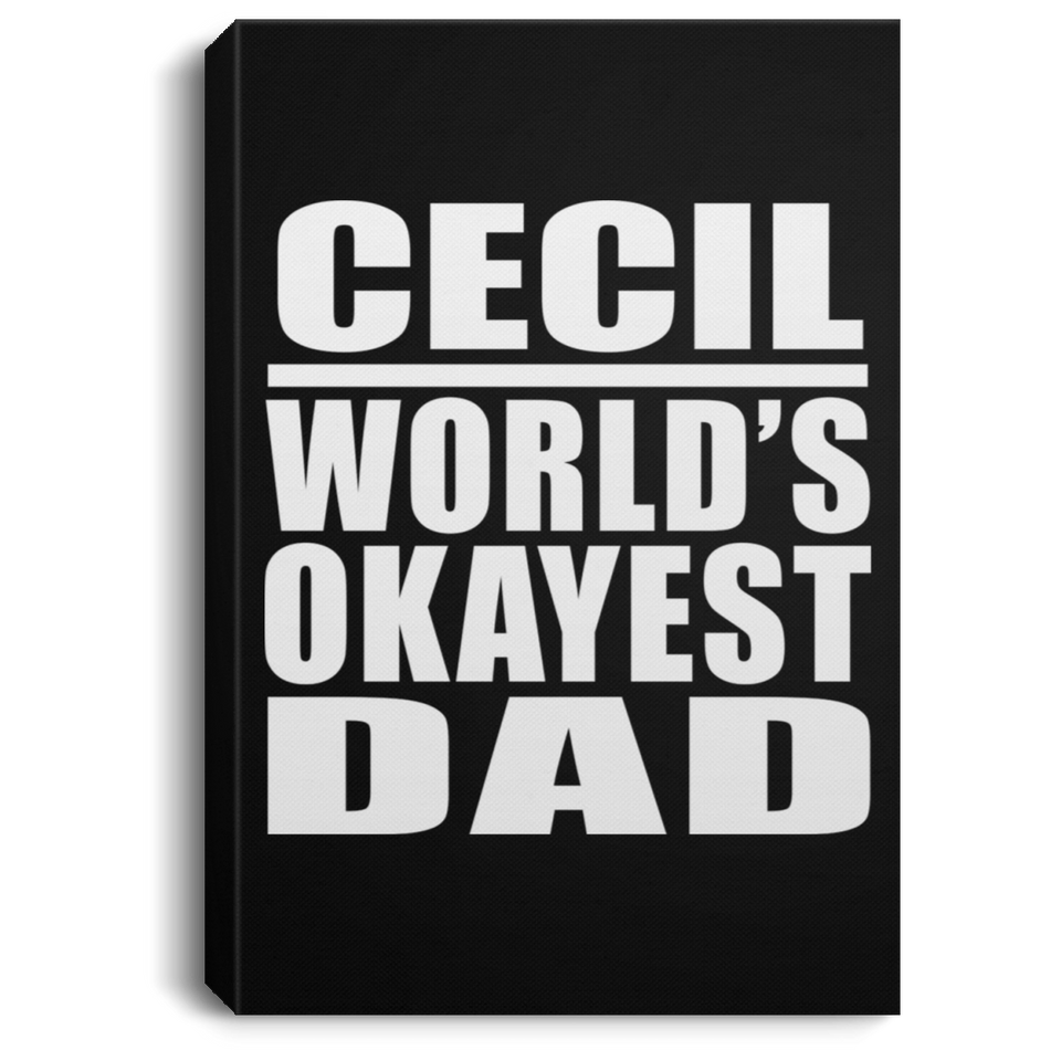 Cecil World's Okayest Dad - Canvas Portrait