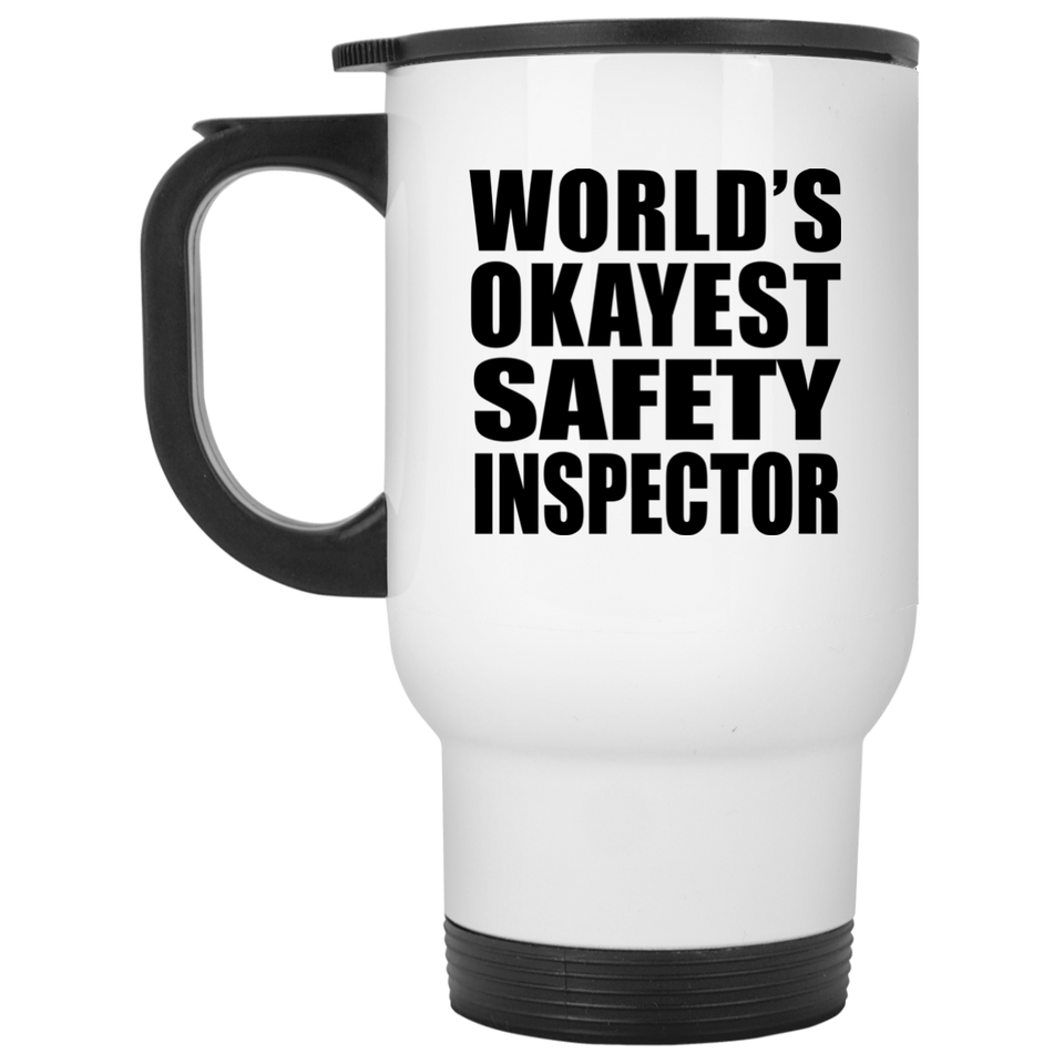 World's Okayest Safety Inspector - White Travel Mug