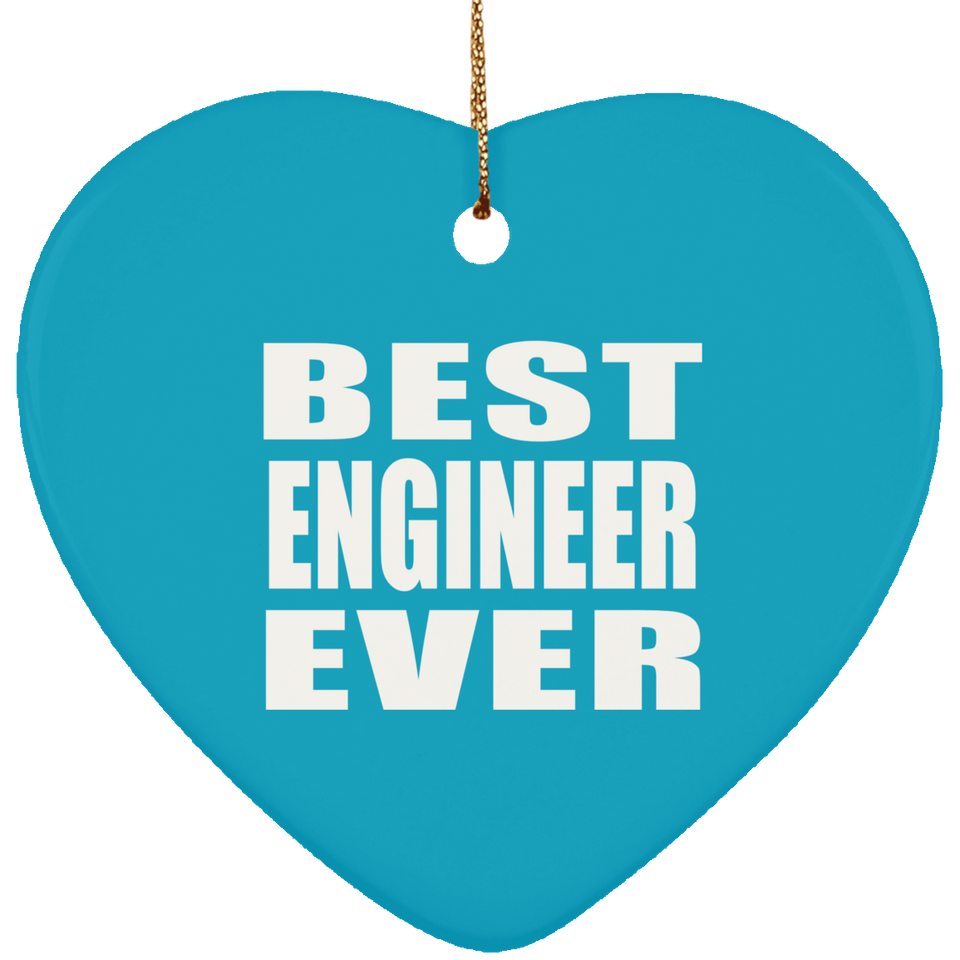 Best Engineer Ever - Heart Ornament