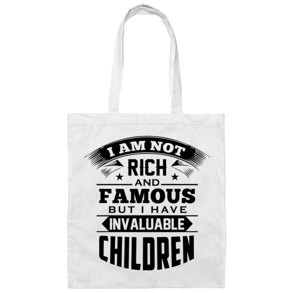 I Am Not Rich & Famous, But I Have Invaluable Children - Tote Bag White