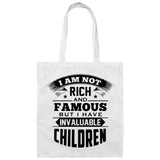 I Am Not Rich & Famous, But I Have Invaluable Children - Tote Bag White