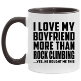 I Love My Boyfriend More Than Rock Climbing - 11oz Accent Mug Black