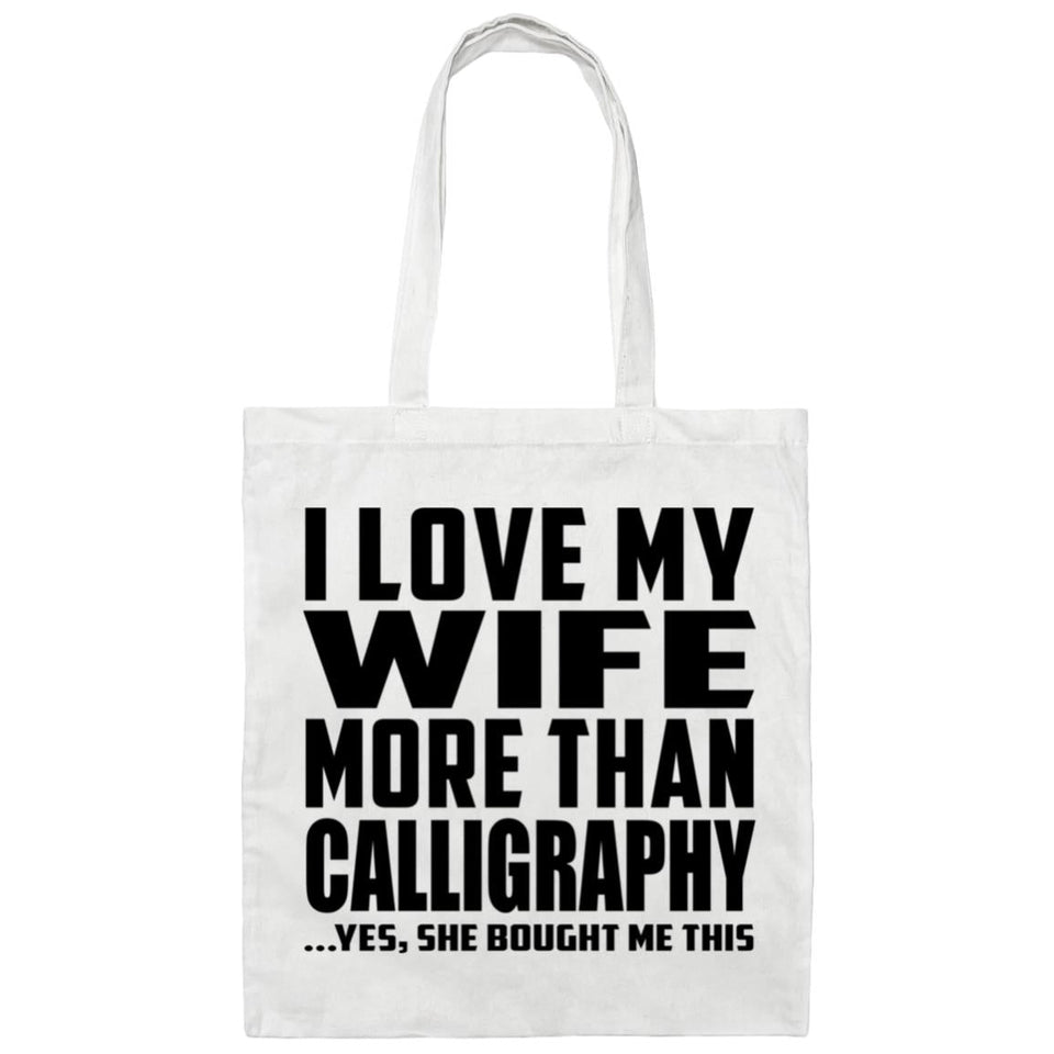 I Love My Wife More Than Calligraphy - Tote Bag White