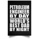 Petroleum Engineer By Day World's Best Dad By Night - Poster Portrait