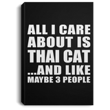 All I Care About Is Thai Cat - Canvas Portrait