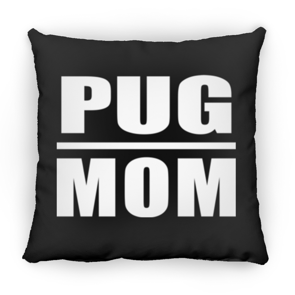 Pug Mom - Throw Pillow Black