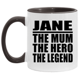 Jane The Mum The Hero The Legend - 11oz Accent Mug Black