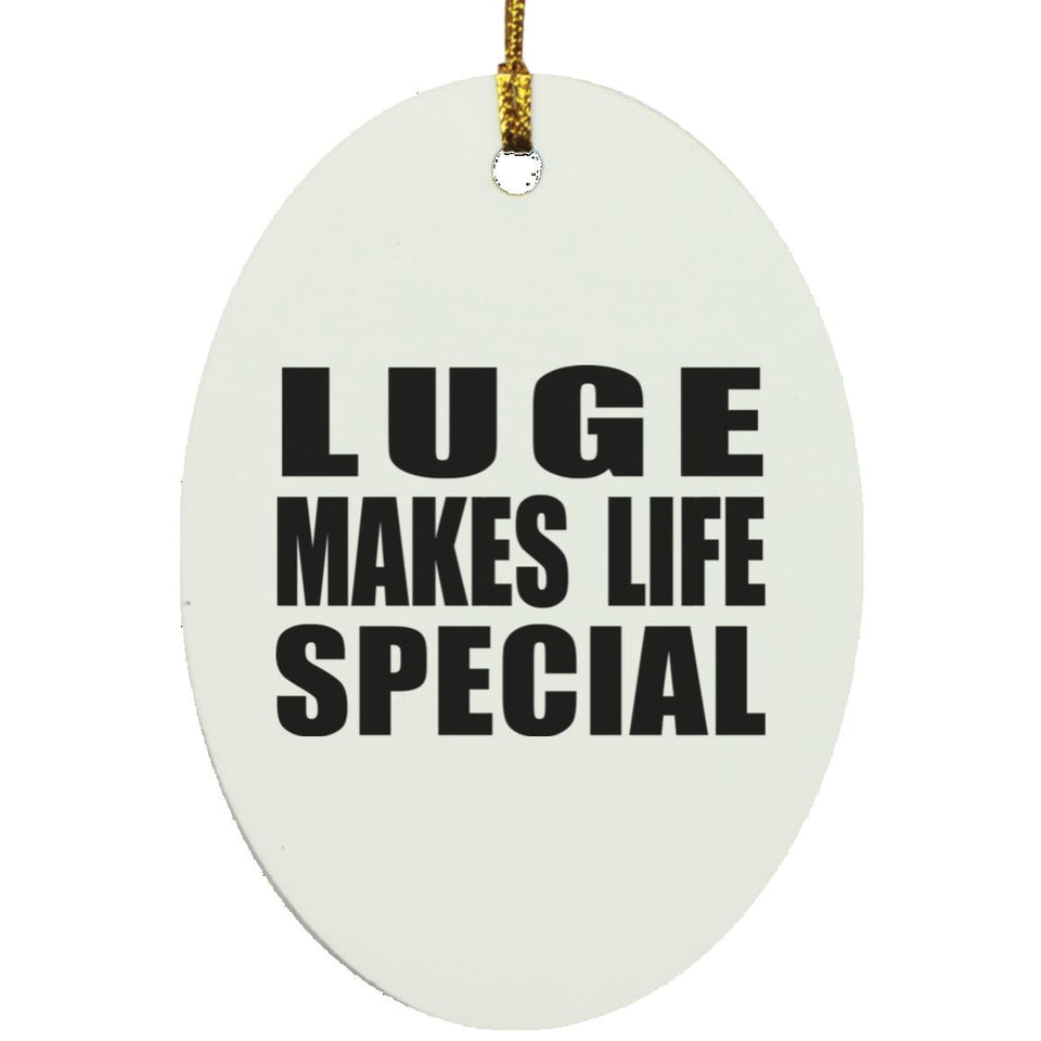 Luge Makes Life Special - Oval Ornament