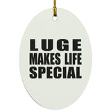 Luge Makes Life Special - Oval Ornament