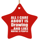 All I Care About Is Drawing - Star Ornament