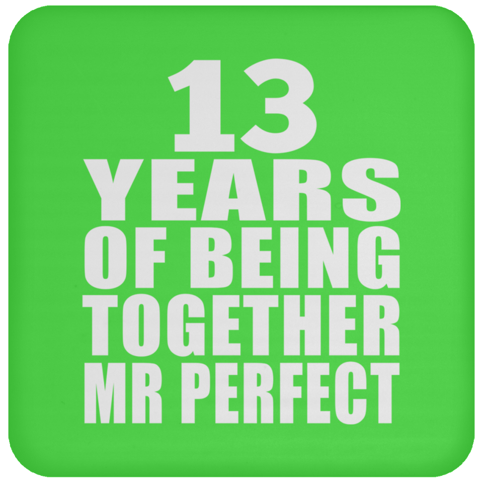 13th Anniversary 13 Years Of Being Mr Perfect - Drink Coaster