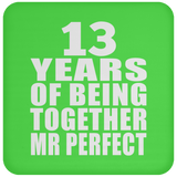 13th Anniversary 13 Years Of Being Mr Perfect - Drink Coaster