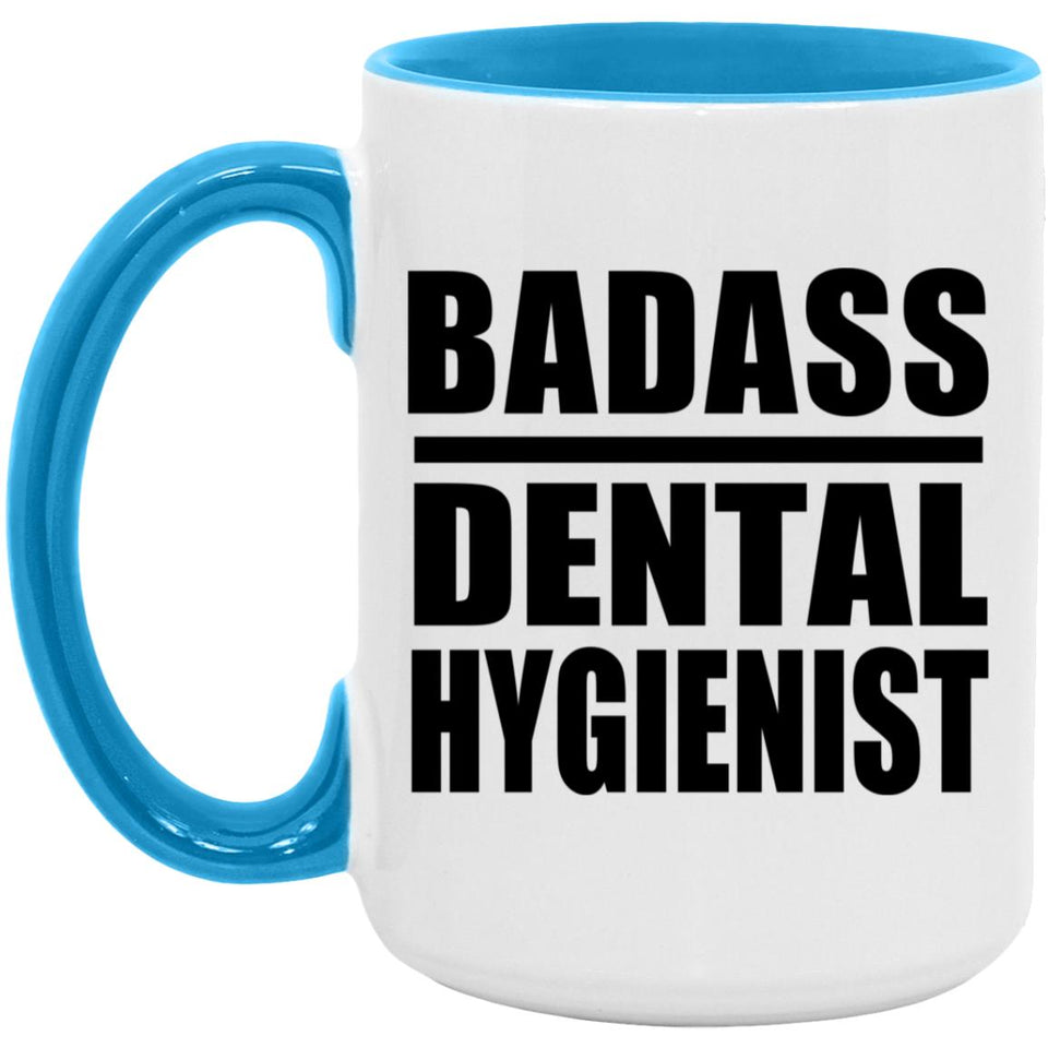 Badass Dental Hygienist - 15oz Accent Mug Blue