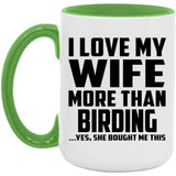 I Love My Wife More Than Birding - 15oz Accent Mug Green