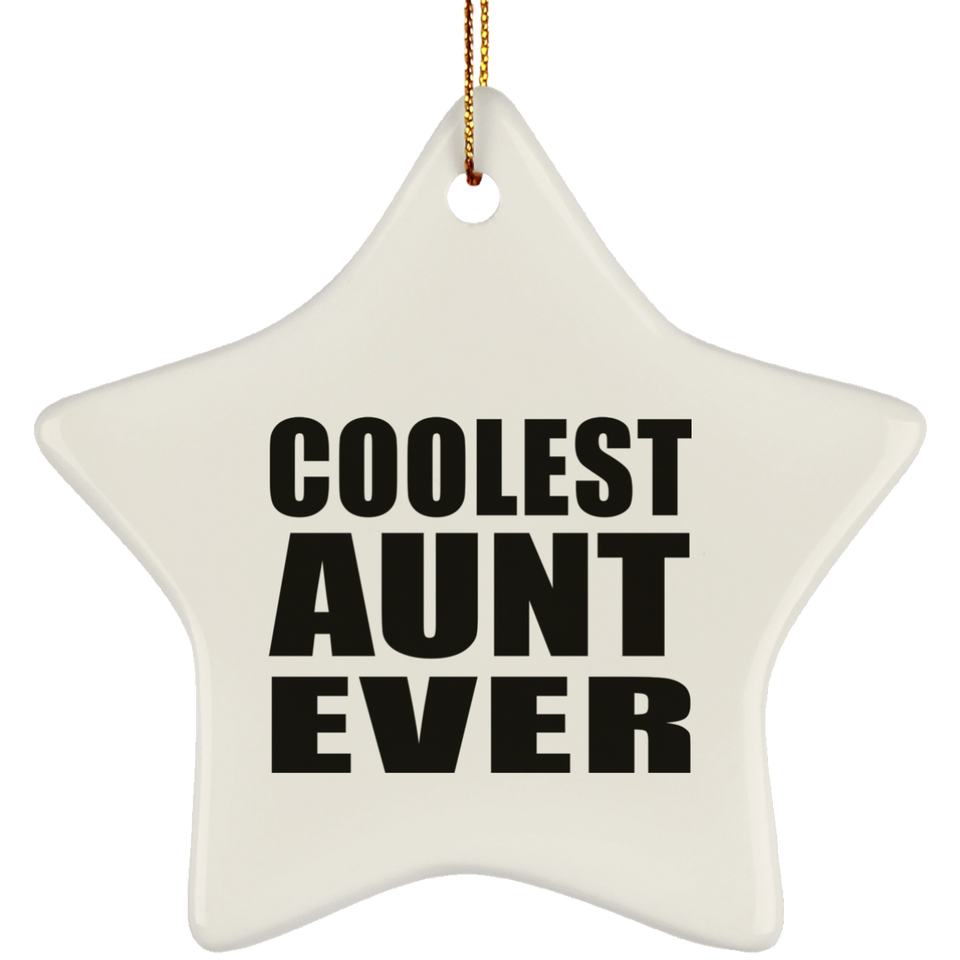 Coolest Aunt Ever - Star Ornament