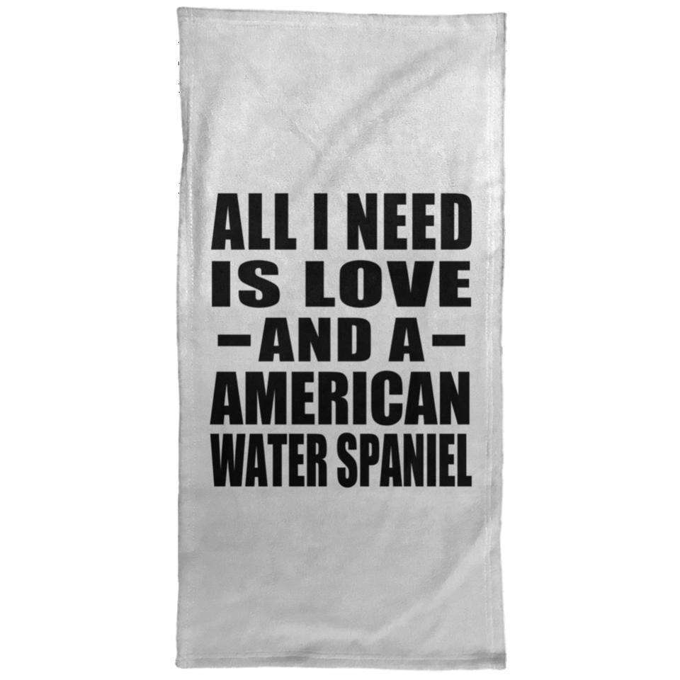 All I Need Is Love And A American Water Spaniel - Hand Towel