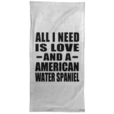 All I Need Is Love And A American Water Spaniel - Hand Towel