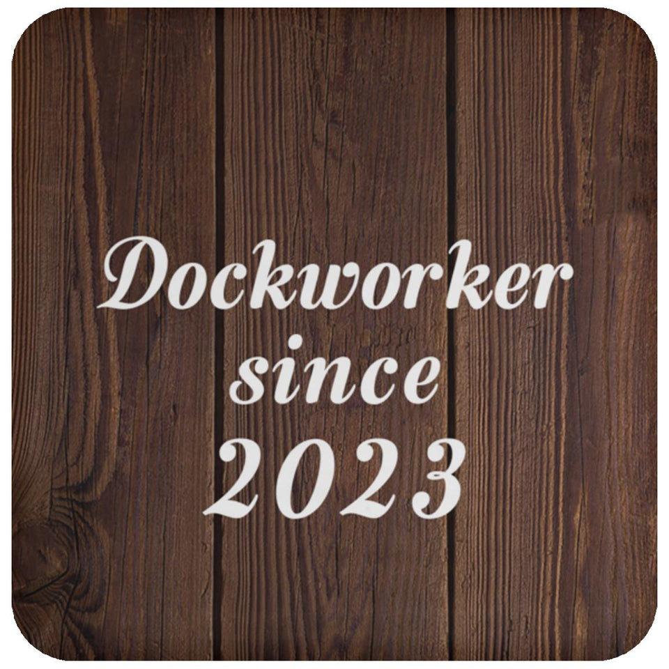 Dockworker Since 2023 - Drink Coaster D