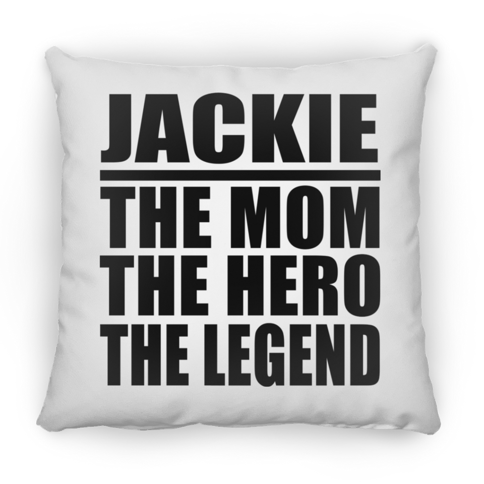 Jackie The Mom The Hero The Legend - Throw Pillow