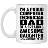 Proud Computer Technician Dad Of Awesome Daughter - 11 Oz Coffee Mug