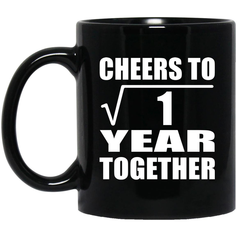 1st Anniversary Cheers To  Square Root of 1 Year Together - 11oz Coffee Mug Black