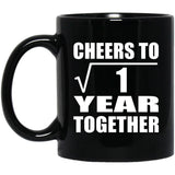 1st Anniversary Cheers To  Square Root of 1 Year Together - 11oz Coffee Mug Black