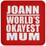 Joann World's Okayest Mum - Drink Coaster