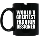 World's Greatest Fashion Designer - 11 Oz Coffee Mug Black