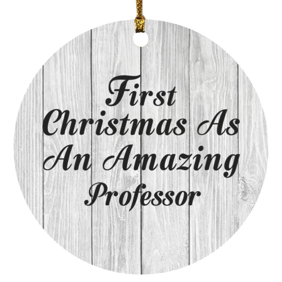 First Christmas As An Amazing Professor - Circle Ornament F