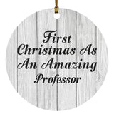 First Christmas As An Amazing Professor - Circle Ornament F