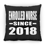Enrolled Nurse Since 2018 - Throw Pillow Black