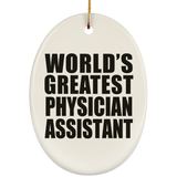 World's Greatest Physician Assistant - Oval Ornament