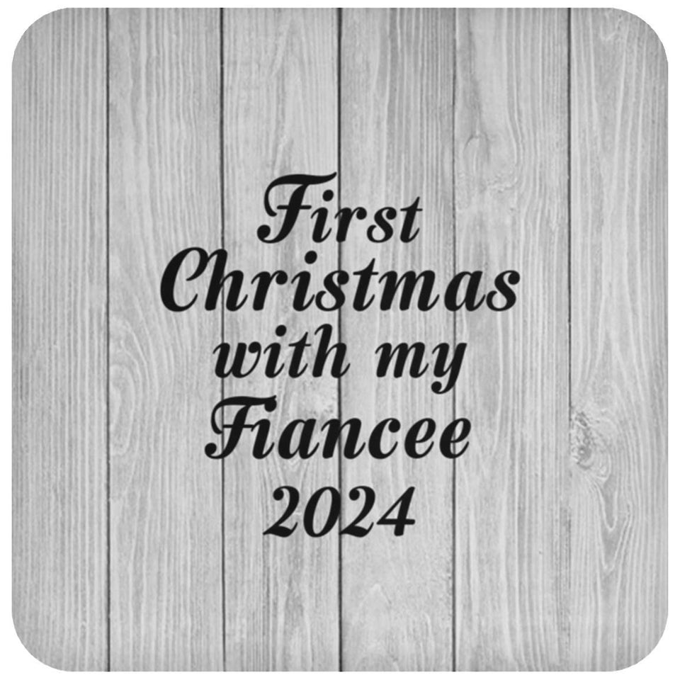 First Christmas With My Fiancee 2024 - Drink Coaster F