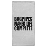 Bagpipes Makes Life Complete - Hand Towel
