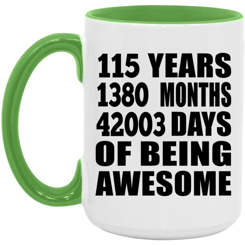 115th Birthday 115 Years 1380 Months 42003 Days Of Awesome - 15oz Accent Mug Green