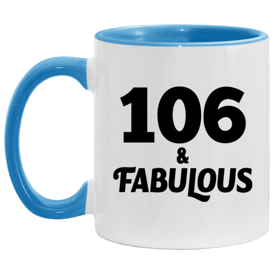 106th Birthday 106 & Fabulous - 11oz Accent Mug Blue