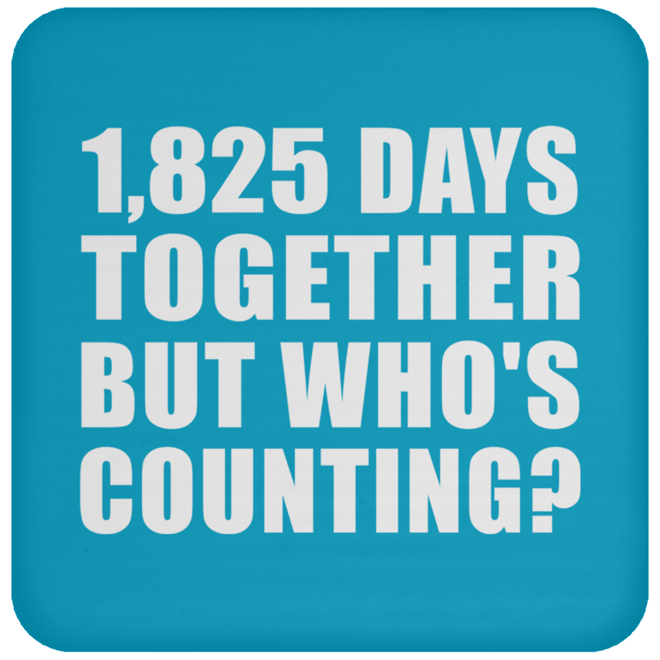 5th Anniversary 1,825 Days Together But Who's Counting - Drink Coaster